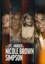 Watch The Life & Murder of Nicole Brown Simpson Sockshare